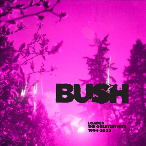 Bush Loaded: The Greatest Hits 1994-2023 (Cloudy Clear Colored Vinyl) (2 Lp's) | Vinyl