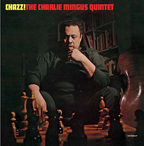 Charles Mingus Quintet/charles Mingus Chazz! | Vinyl