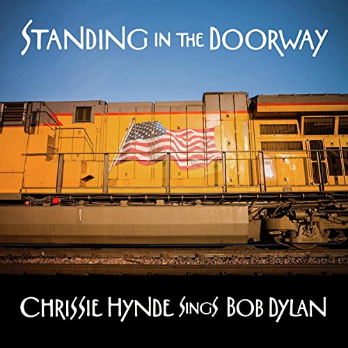 Chrissie Hynde Standing in the Doorway: Chrissie Hynde Sings Bob Dylan | CD