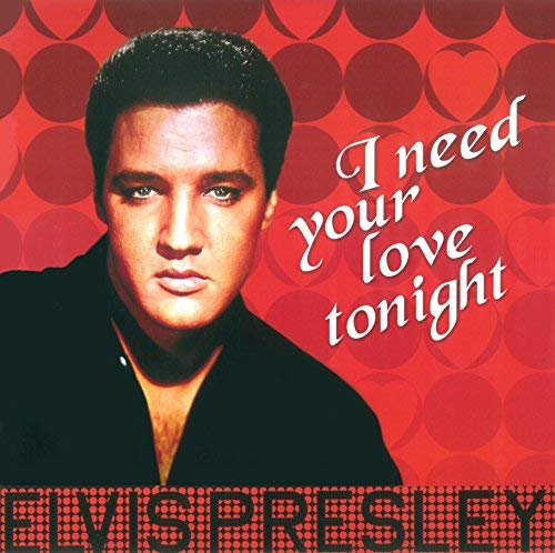 Elvis Presley Elvis Presley - I Need Your Love Tonight | Vinyl