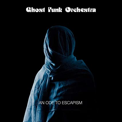 Ghost Funk Orchestra An Ode To Escapism | Vinyl