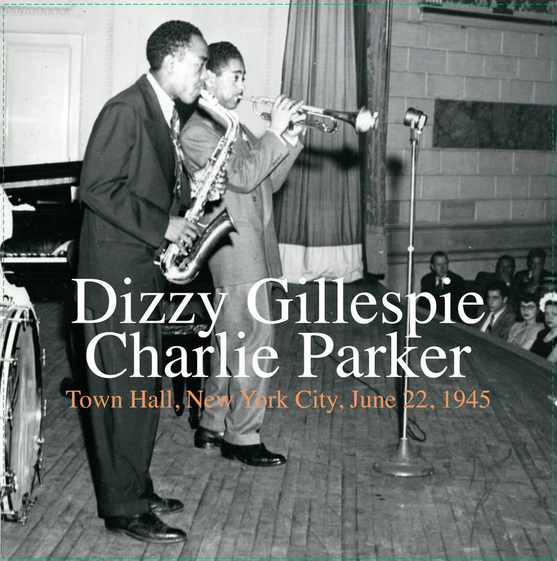 Gillespie, Dizzy / Charlie Parker Town Hall, New York City, June 22, 1945 | RSD DROP | Vinyl