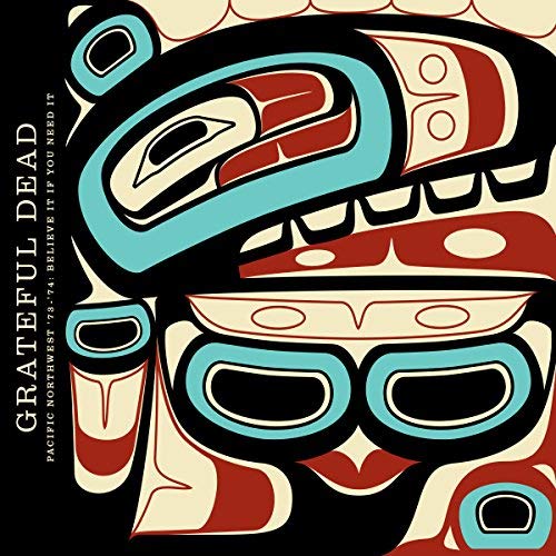 Grateful Dead Pacific Northwest '73-'74: Believe It If You Need It (3CD) | CD
