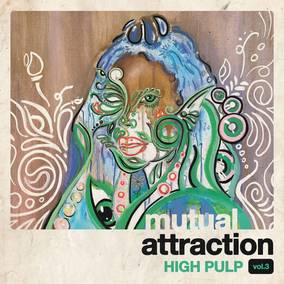 High Pulp Mutual Attraction Vol. 3 (RSD 4/23/2022) | Vinyl