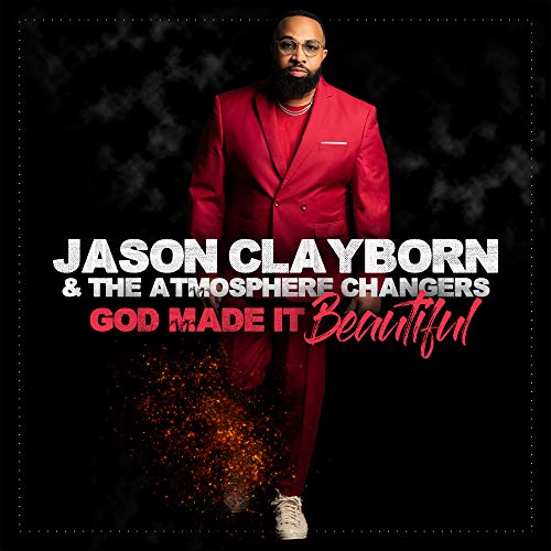 Jason Clayborn & The Atmosphere Changers God Made It Beautiful | CD