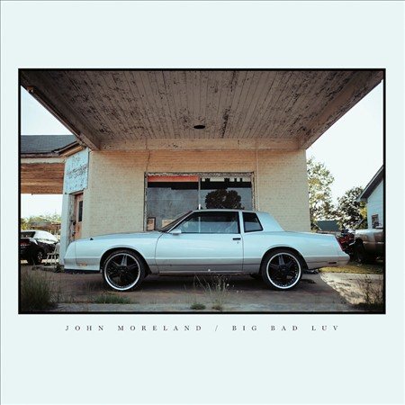 John Moreland BIG BAD LUV | Vinyl