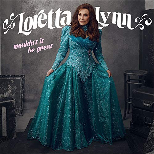 Loretta Lynn Wouldn't It Be Great (150 Gram Vinyl, Download Insert) | Vinyl