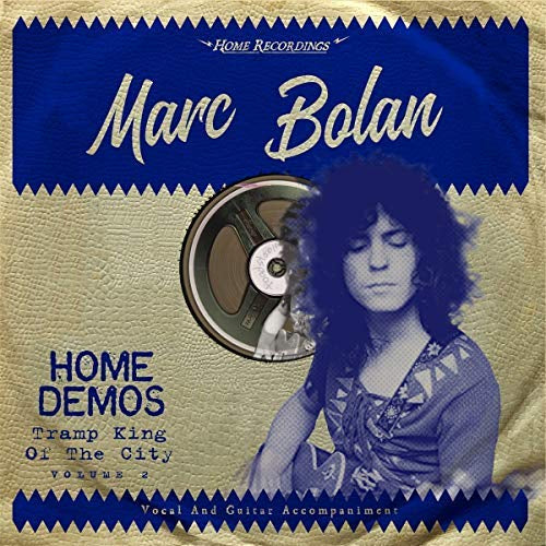 Marc Bolan TRAMP KING OF THE CITY: HOME DEMOS | Vinyl