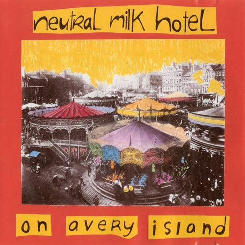 Neutral Milk Hotel On Avery Island | Vinyl