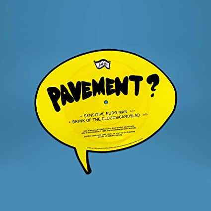 Pavement Sensitive Euro Man b/w Brink Of The Clouds/Candylad (Unique Shape) | Vinyl