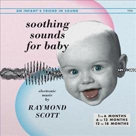 Raymond Scott Soothing Sounds For Baby, Vol. 1-3 | Vinyl