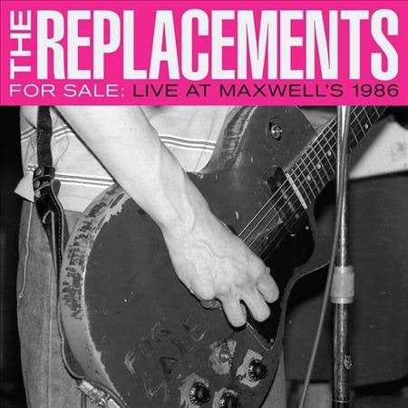 Replacements FOR SALE: LIVE AT MAXWELL'S 1986 | Vinyl