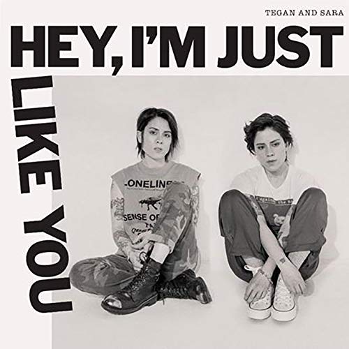Tegan And Sara Hey, I'm Just Like You | Vinyl