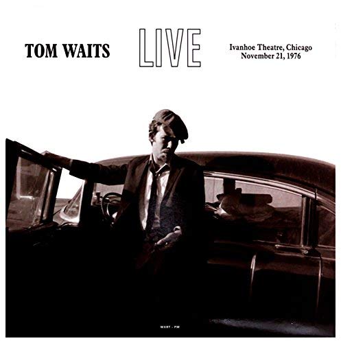 Tom Waits Live At The Ivanhoe Theatre Chicago Il - November 21 1976 | Vinyl