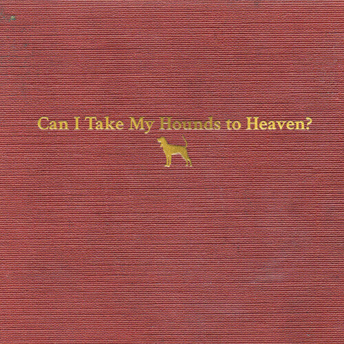 Tyler Childers Can I Take My Hounds To Heaven (Booklet, Softpak) (3 Cd's) | CD