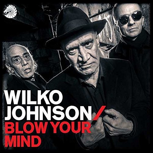 Wilko Johnson BLOW YOUR MIND (LP) | Vinyl